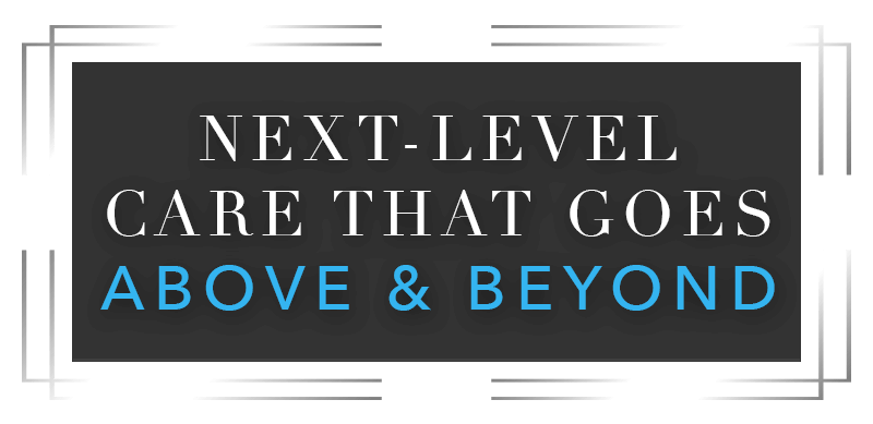 headline: Next-Level Care that goes above & beyond